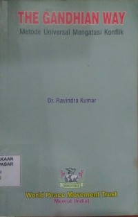 Image of The Gandhian Way : Metode Universal Mengatasi Konflik